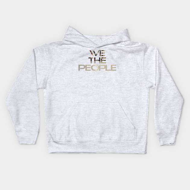 We The People Kids Hoodie by afternoontees